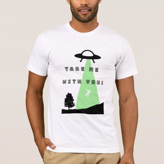 Camiseta Leve-Me Com Sua T-shirt (Frente)