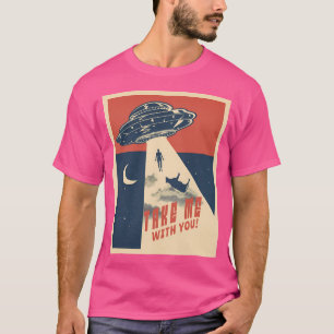 Camiseta Leve-Me Com Você Estilo Vintage Legal Alienígena U