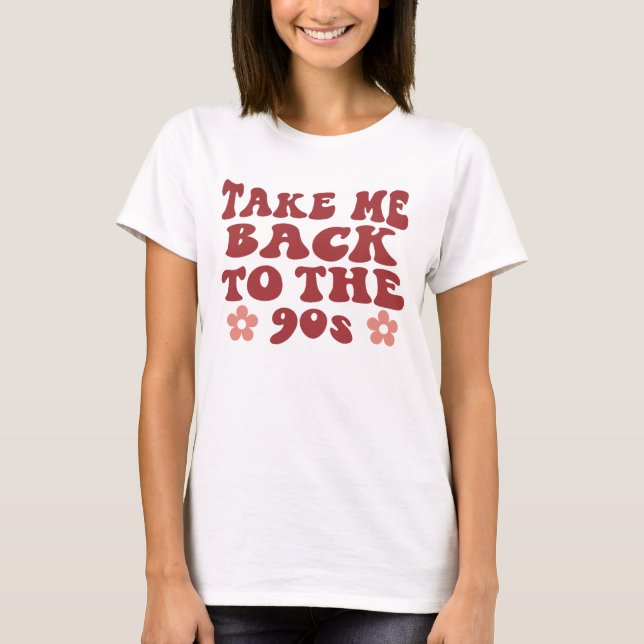 Camiseta Leve-Me de Volta aos Anos 90 (Frente)