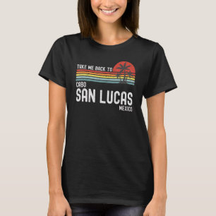 Camiseta Leve-Me De Volta Para Cabo San Lucas México Vintag