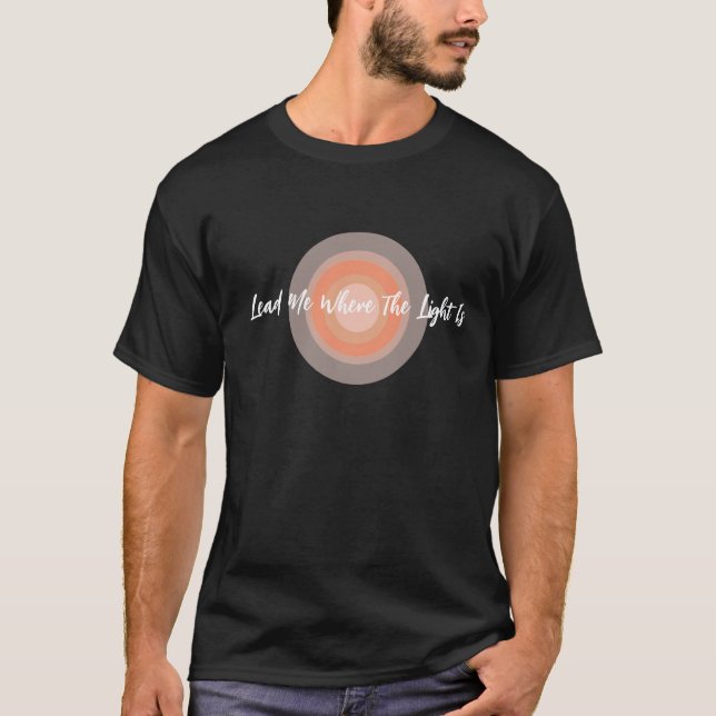 Camiseta Leve-Me Onde A Luz É Unisex T Shirt (Frente)