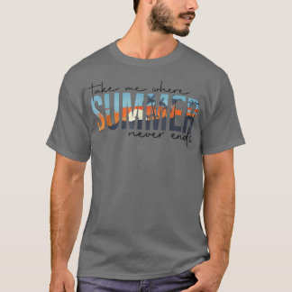 Camiseta Leve-me onde o verão nunca termina o verão de prai