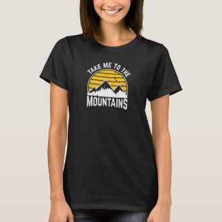 Camiseta Leve-me Para As Montanhas Acampamento Hiking Ao A