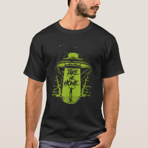 Camiseta Leve-me para casa Ufo Alienígena Extra Terrestre C