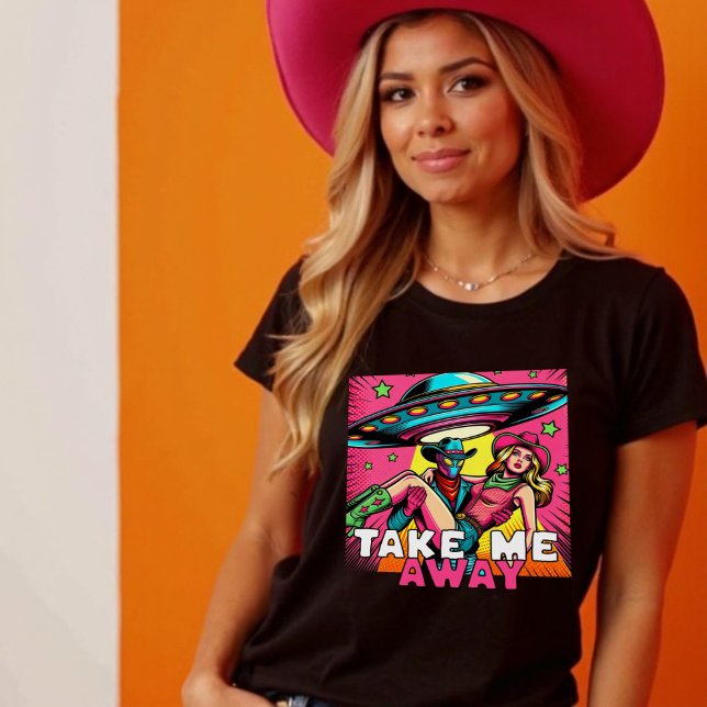 Camiseta Leve-me para longe da Alienígena de arte Pop e da  (ake Me Away Pop Art Alien & Cowgirl T-Shirt)