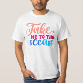 Camiseta Leve-me para o Oceano