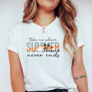 Camiseta Leve-me para Onde o Verão Nunca Acaba; Férias Trop