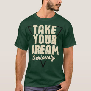Camiseta Leve Seu Sonho a Sério Citação Motivacional Verde