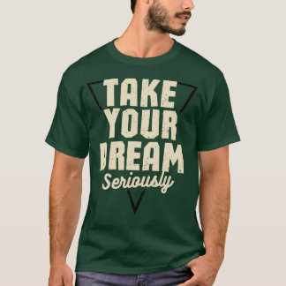 Camiseta Leve Seu Sonho a Sério Citação Motivacional Verde