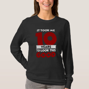 Camiseta Levei 10 Anos Para Ver Este Bom 10º Aniversário