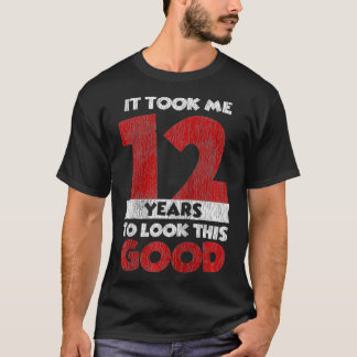 Camiseta Levei 12 Anos Para Ver Este Bom Aniversário De 12 
