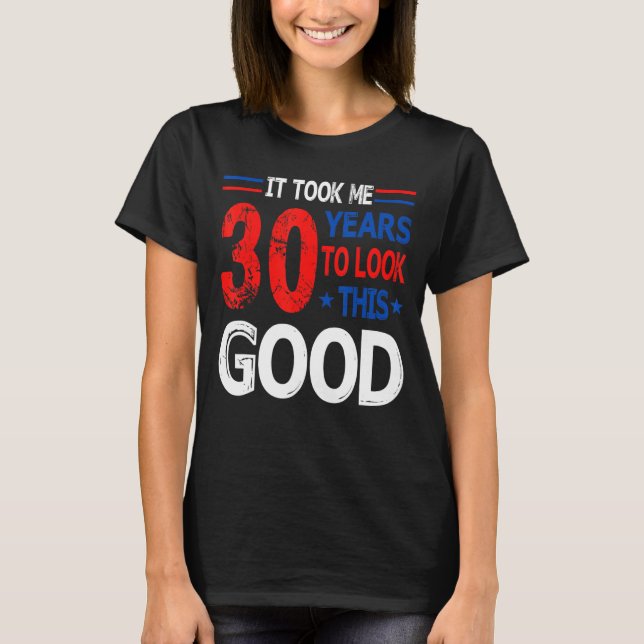 Camiseta Levei 30 Anos A Ver Esta Boa aniversário de 30 ano (Frente)