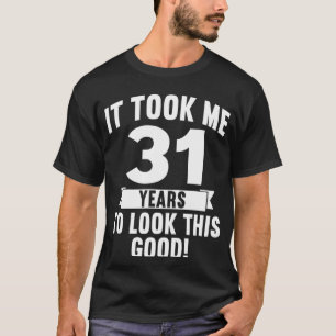 Camiseta Levei 31 Anos A Ver Este Bom 4