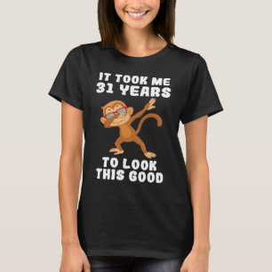 Camiseta Levei 31 anos para ficar com esse bom 31º Aniversá