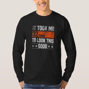 Camiseta Levei 32 Anos Para Ficar Tão Bem 32 Anos de Id