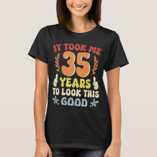 Camiseta Levei 35 Anos Para Parecer Bem