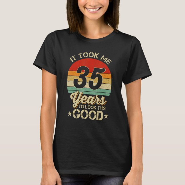 Camiseta Levei 35 Anos Para Ver Este Bom 35 Anos De Anivers (Frente)