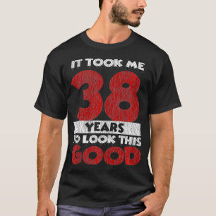 Camiseta Levei 38 Anos Para Ver Este Bom 38º aniversário V