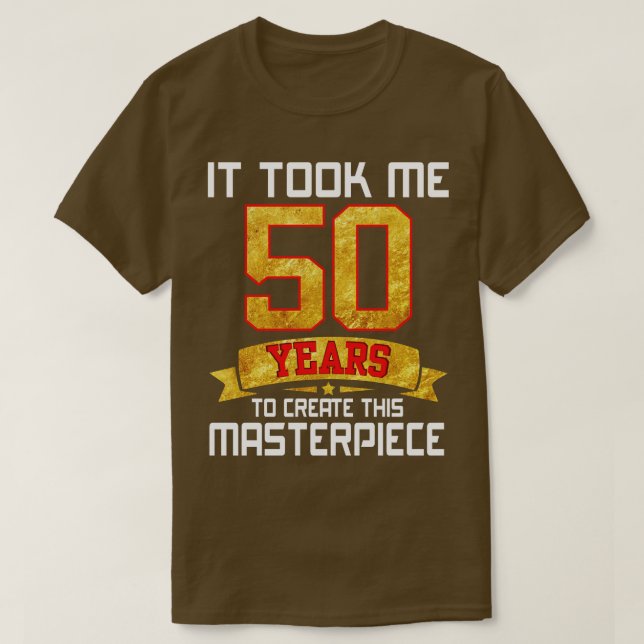 Camiseta Levei 50 Anos Para Criar Esta Masterícula (Frente do Design)