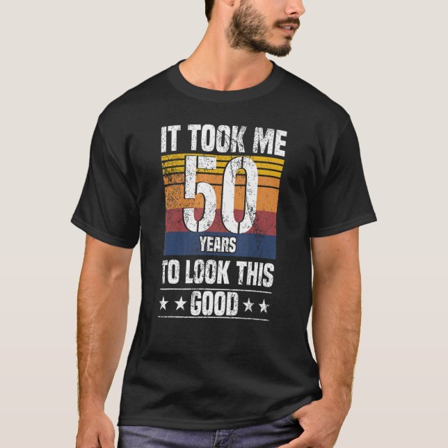 Camiseta Levei 50 Anos Para Olhar Para Isto 50 Anos. (Frente)