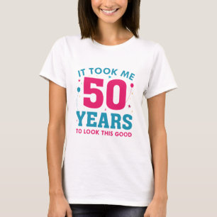 Camiseta Levei 50 Anos Para Parecer Bem