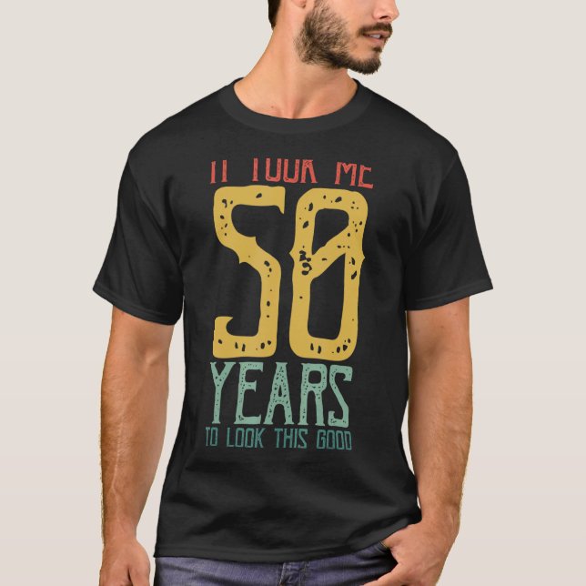 Camiseta Levei 50 Anos Para Parecer Bem Que Só Levou (Frente)