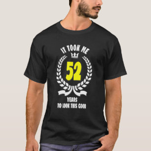 Camiseta Levei 52 Anos Para Parecer Este Bom 52 Nd B Engraç
