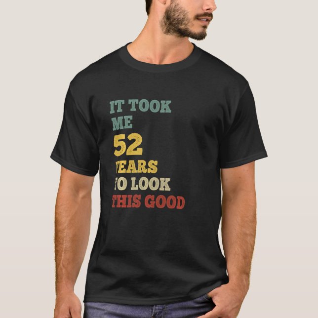 Camiseta Levei 52 Anos Para Ver Essa Boa Festa Do Dia B (Frente)