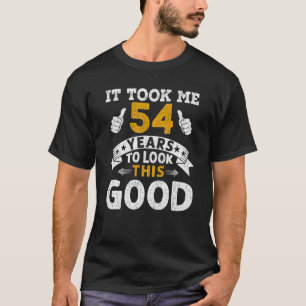 Camiseta Levei 54 Anos Dizendo Homens Mulheres 54 Anos De N