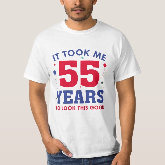 Camiseta Levei 55 Anos Para Parecer Bem (Frente)