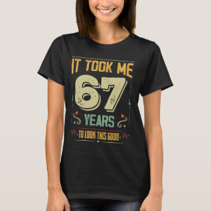 Camiseta Levei 67 Anos Para Ver Este Bom 67º Aniversário