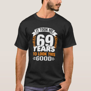 Camiseta Levei 69 Anos Para Ver Este Bom 69º Aniversário