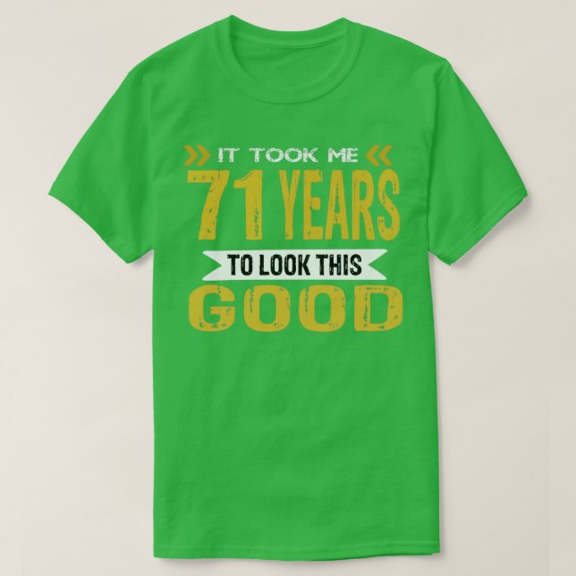 Camiseta Levei 71 anos para parecer tão bom (Frente do Design)