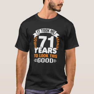 Camiseta Levei 71 Anos Para Ver Este Bom Nascimento De 71 R