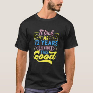 Camiseta Levei 72 Anos Para Parecer Bem