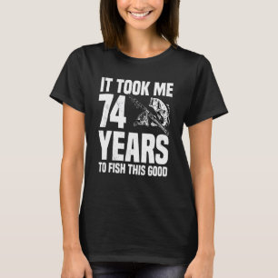 Camiseta Levei 74 Anos Para Pescar Este Bom 74 Anos De Nasc