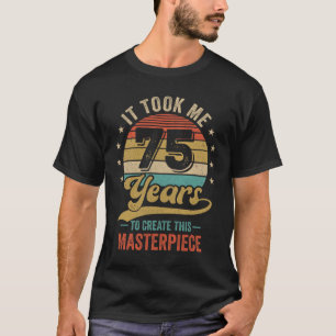 Camiseta Levei 75 Anos Para Criar Esta Matriz 75t