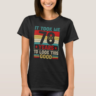 Camiseta Levei 78 Anos Para Ver Este Bom 78º Aniversário