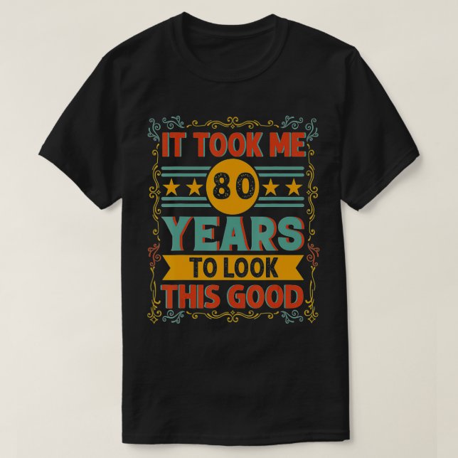 Camiseta Levei 80 Anos A Ver Este Bom Aniversário Da 80 (Frente do Design)
