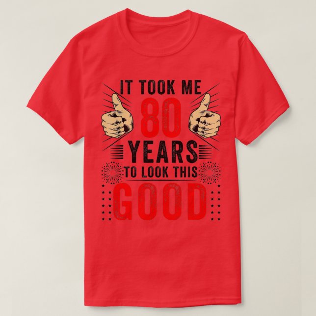 Camiseta Levei 80 Anos Para Parecer Essa Boa 80 engraçada (Frente do Design)