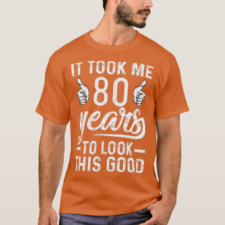 Camiseta Levei 80 Anos Para Parecer Este Bom 80 Engraçado B