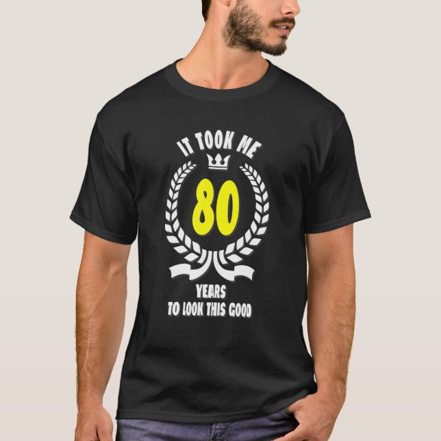 Camiseta Levei 80 Anos Para Parecer Este Bom 80 Engraçado B (Frente)