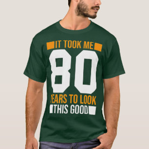 Camiseta Levei 80 Anos Para Parecer Este Bom 80 Engraçado B