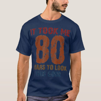 Camiseta Levei 80 Anos Para Parecer Este Bom 80 Engraçado B