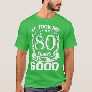 Camiseta Levei 80 Anos Para Parecer Este Bom 80 Engraçado B
