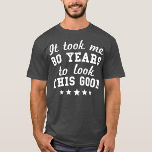 Camiseta Levei 80 Anos Para Ver Este Bom Aniversário Da 80