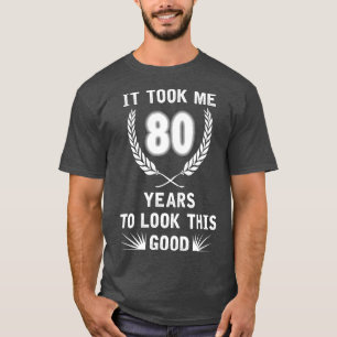 Camiseta Levei 80 Anos Para Ver Este Bom Aniversário Da 80