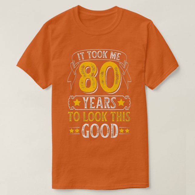 Camiseta Levei 80 Anos Para Ver Este Bom Aniversário De 80 (Frente do Design)