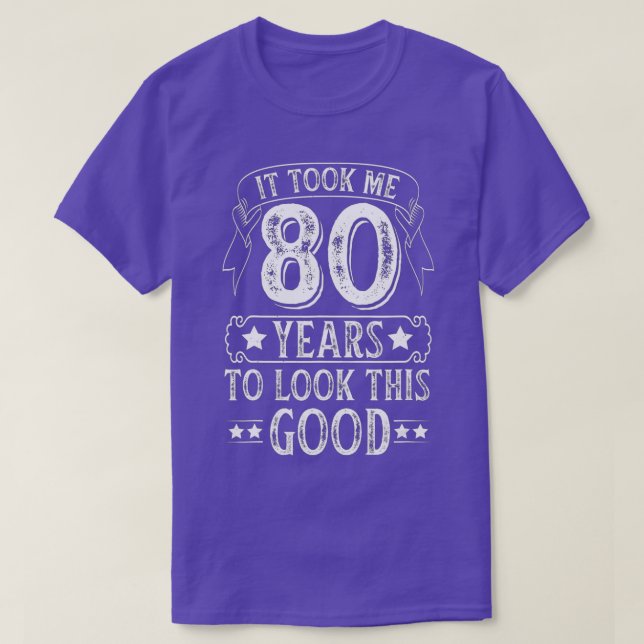 Camiseta Levei 80 Anos Para Ver Este Bom Aniversário De 80 (Frente do Design)