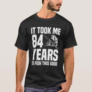 Camiseta Levei 84 Anos Para Pescar Neste Bom 84º Aniversári